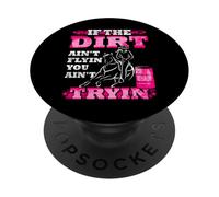 If The Dirt Ain't Flyin You Ain't Tryin Cowgirl Racer PopSockets Adhesive PopGrip