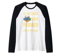 If The Earth was Flat Cats Would Have Pushed Everything Off Raglan Baseball Tee