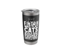 If The Earth was Flat Cats Would Have Pushed Everything Off Stainless Steel Insulated Tumbler