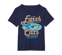 If The Earth was Flat Cats Would Have Pushed Everything Off T-Shirt, Women's Plus, Navy Blue, 4X