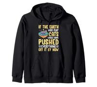 If The Earth Was Flat Cats Would Have Pushed Everything Off Zip Hoodie