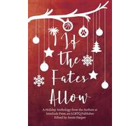 If the Fates Allow: A Holiday Anthology from the Authors at interlude Press, an LGBTQ Publisher