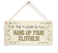 If The Floor is Full Hang Up Your Clothes! - Funny Laundry Sign Home Accessory Gift Sign