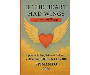 IF THE HEART HAD WINGS ...a way of flight (Books & Colors)