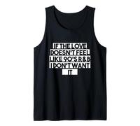 If the Love Doesn't Feel Like 90s R&B I Don't Want It Tshirt Tank Top