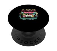 If The Love Doesn't Feel Like 90's R&B Music I Don't Want It PopSockets Adhesive PopGrip