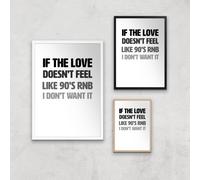 If The Love Doesn't Feel Like 90's RNB Art Print - A2 - Print Only