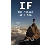 IF: The Making of a Man: Lessons on Masculinity