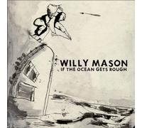 If the Ocean Gets Rough by Mason, Willy (2007) Audio CD