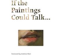 If the Paintings Could Talk