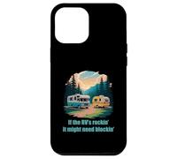 If the RV's Rockin', It Might Need Blockin' Camper Trailer Case for iPhone 12 Pro Max