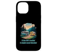 If the RV's Rockin', It Might Need Blockin' Camper Trailer Case for iPhone 14