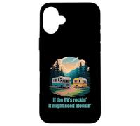 If the RV's Rockin', It Might Need Blockin' Camper Trailer Case for iPhone 16 Plus