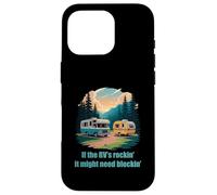 If the RV's Rockin', It Might Need Blockin' Camper Trailer Case for iPhone 16 Pro