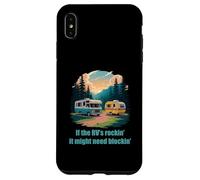 If the RV's Rockin', It Might Need Blockin' Camper Trailer Case for iPhone XS Max