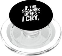 If The Scanner Beeps I Cry Funny Anxiety PopSockets PopGrip for MagSafe