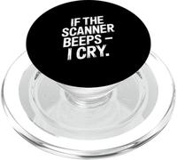 If The Scanner Beeps I Cry Funny Anxiety PopSockets PopGrip for MagSafe