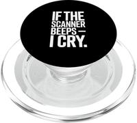 If The Scanner Beeps I Cry Funny Anxiety PopSockets PopGrip for MagSafe