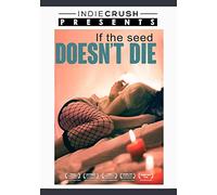 If the Seed Doesn't Die [Import USA Zone 1]