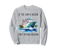 If The Ship Is Rockin Don't Bother Knockin Honeymoon Cruise Sweatshirt