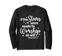 If The Stars were Made to Worship Bible Verse Long Sleeve T-Shirt