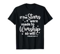 If The Stars were Made to Worship Bible Verse T-Shirt