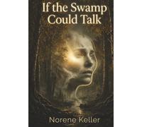 If the Swamp Could Talk