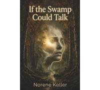If the Swamp Could Talk