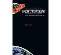 If the Universe Is Teeming with Aliens - Where Is Everybody?: Fifty Solutions to Fermi's Paradox and the Problem of Extraterrestrial Life