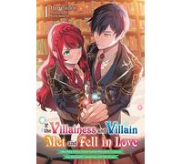 If the Villainess and Villain Met and Fell in Love, Vol. 1 (light novel): (IF VILLAINESS & VILLAIN MET & FELL IN LOVE NOVEL SC)