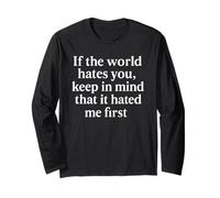 If The World Hates You Keep in Mind It Hated Me First -Jesus Long Sleeve T-Shirt