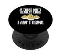 If There Aint Deviled Egg I Aint Going PopSockets Adhesive PopGrip