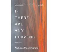If There Are Any Heavens: A Memoir