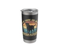 If There are No Labrador Retrievers in Heaven I'm Not Going Stainless Steel Insulated Tumbler