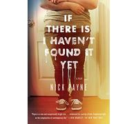 If There Is I Haven't Found It Yet – Farrar, Straus and Giroux