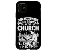 If There’s A Sound Problem In The Church Audio Engineer Case for iPhone 11