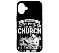 If There’s A Sound Problem In The Church Audio Engineer Case for iPhone 16 Plus