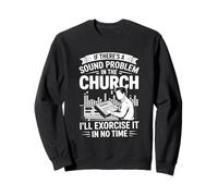 If There’s A Sound Problem In The Church Audio Engineer Sweatshirt