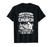 If There’s A Sound Problem In The Church Audio Engineer T-Shirt