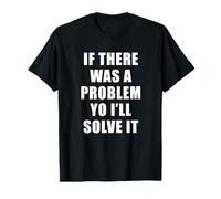 If there was a problem yo I'll solve it Ice Ice Baby T-shirt T-Shirt