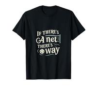 If There's A Net There's A Way Pickleball Design T-Shirt