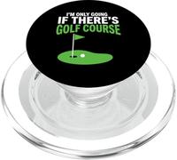 If There's Golf Course I'm Going Golf Lover Golfing Funny PopSockets PopGrip for MagSafe