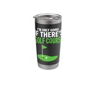If There's Golf Course I'm Going Golf Lover Golfing Funny Stainless Steel Insulated Tumbler