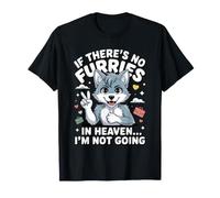 If There's No Furries in Heaven... I'm Not Going Wolf Furry T-Shirt