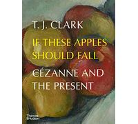 If These Apples Should Fall: Cezanne and the Present