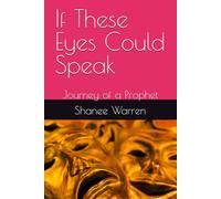 If These Eyes Could Speak: Journey of a Prophet: 1