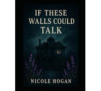 If These Walls Could Talk