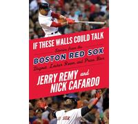 If These Walls Could Talk: Boston Red Sox