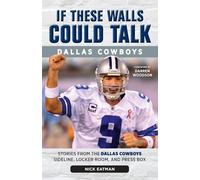 If These Walls Could Talk: Dallas Cowboys
