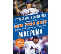 If These Walls Could Talk: New York Mets: Stories From the New York Mets Dugout, Locker Room, and Press Box